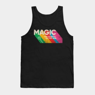 Magic like science but not real Tank Top
